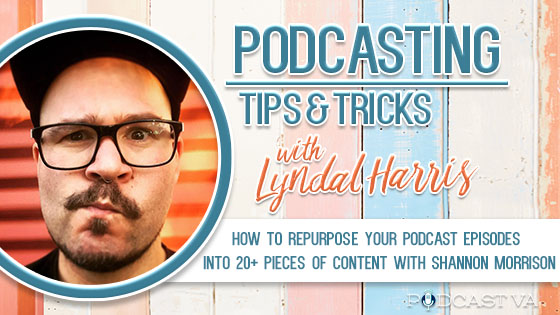 Shannon Morrison About Page Podcasting Tips and Tricks Podcast Banner